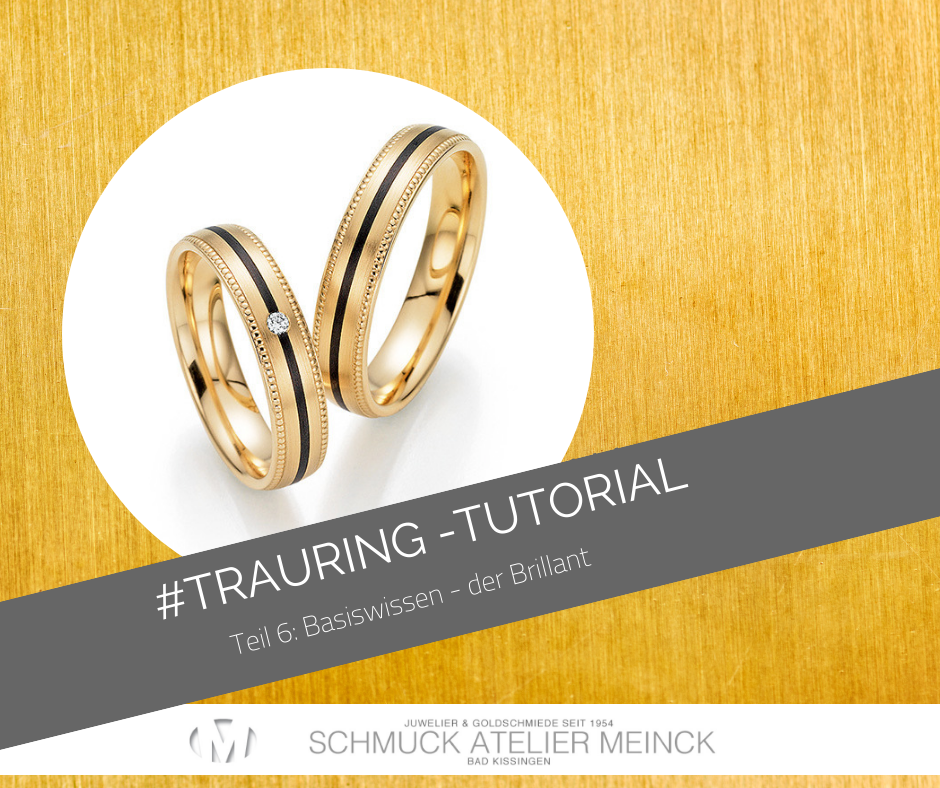 Read more about the article Trauring Tutorial! </br> Teil 6: Basiswissen – der Brillant im Trauring